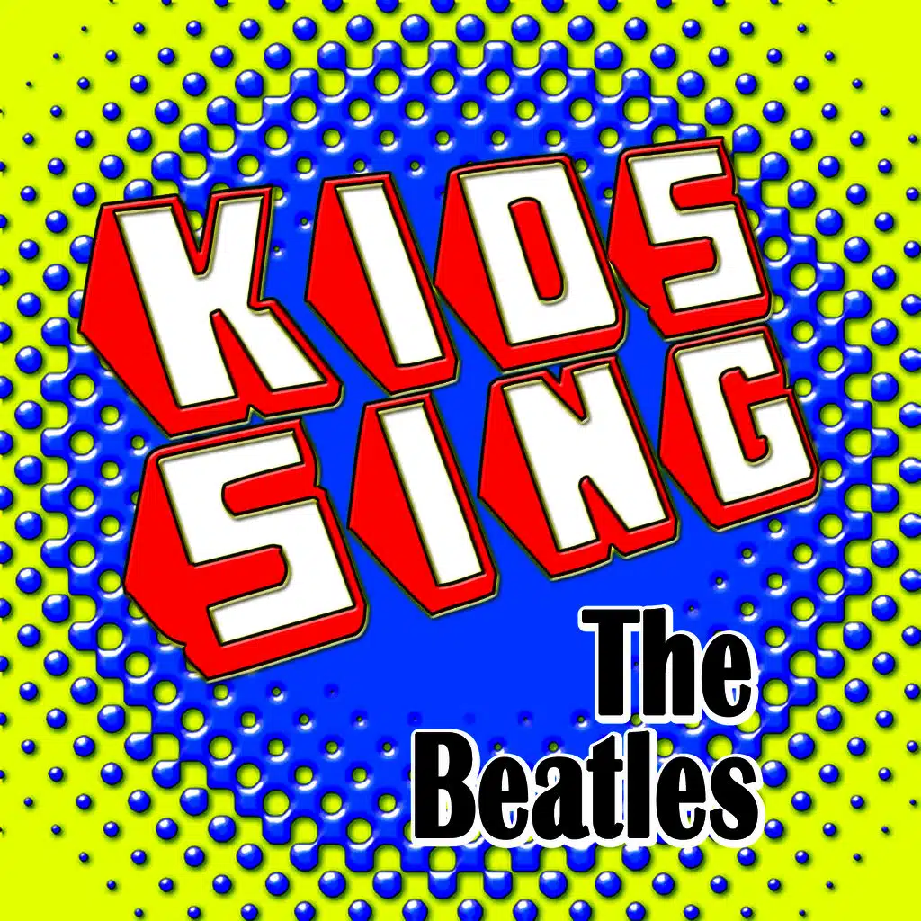 I Want To Hold Your Hand (Kids Sing)