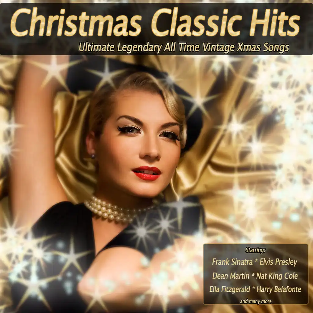 Christmas Classic Hits (Ultimate Legendary All Time Vintage Xmas Songs)