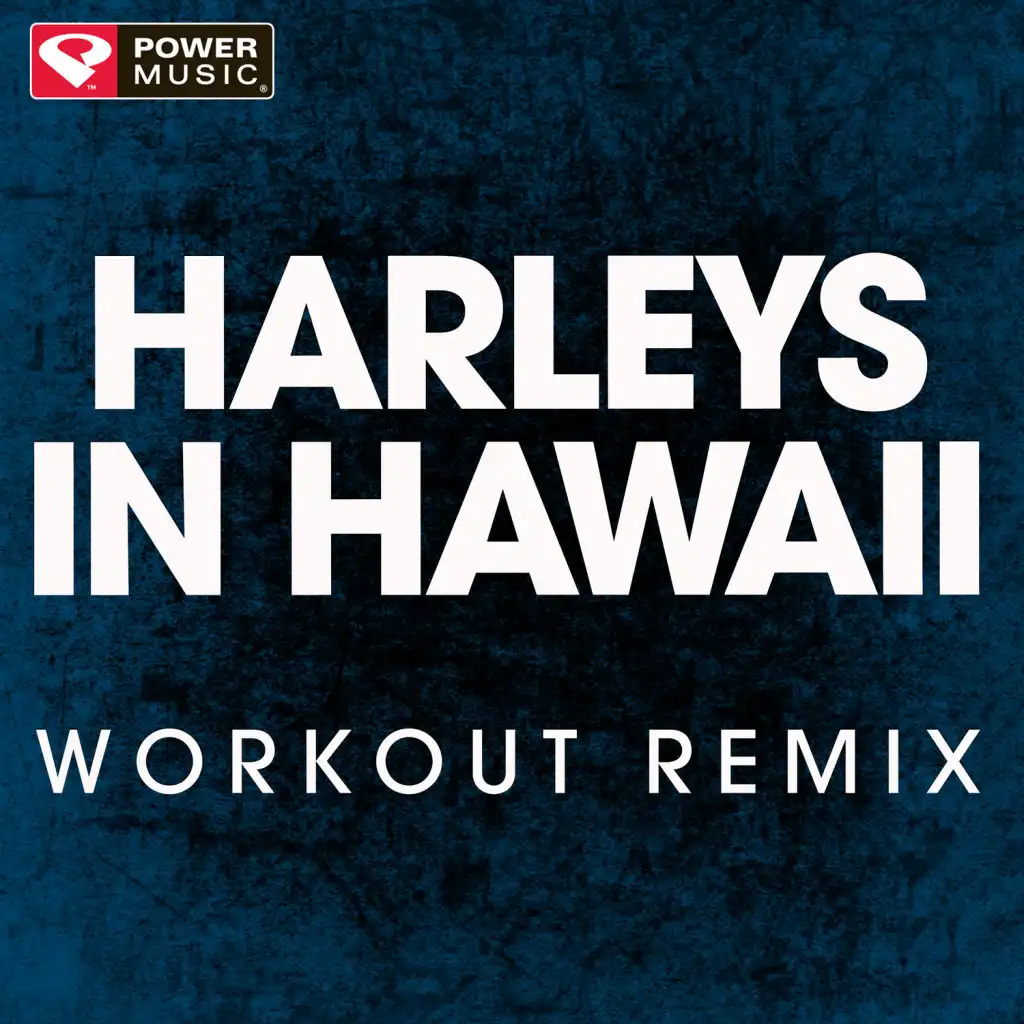Harleys in Hawaii (Extended Workout Remix)