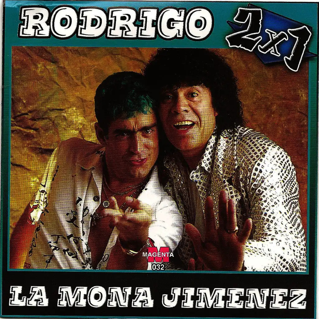 Rodrigo y La Mona Jimenez &nbsp;(2x1)