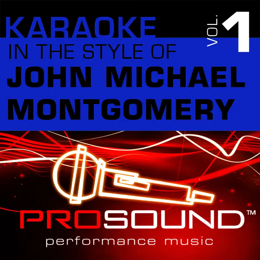 Karaoke - In the Style of John Michael Montgomery, Vol. 1 (Professional Performance Tracks)