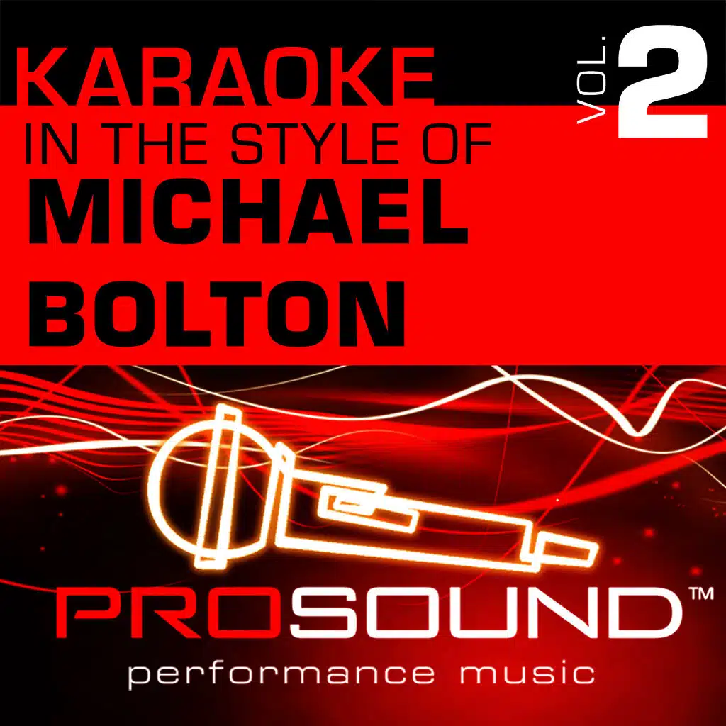 Missing You Now (Karaoke Instrumental Track)[In the style of Michael Bolton]