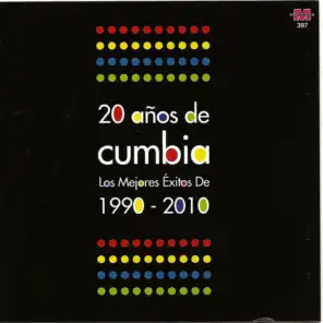 20 años de cumbia - Los mejores exitos de 1990 - 2010