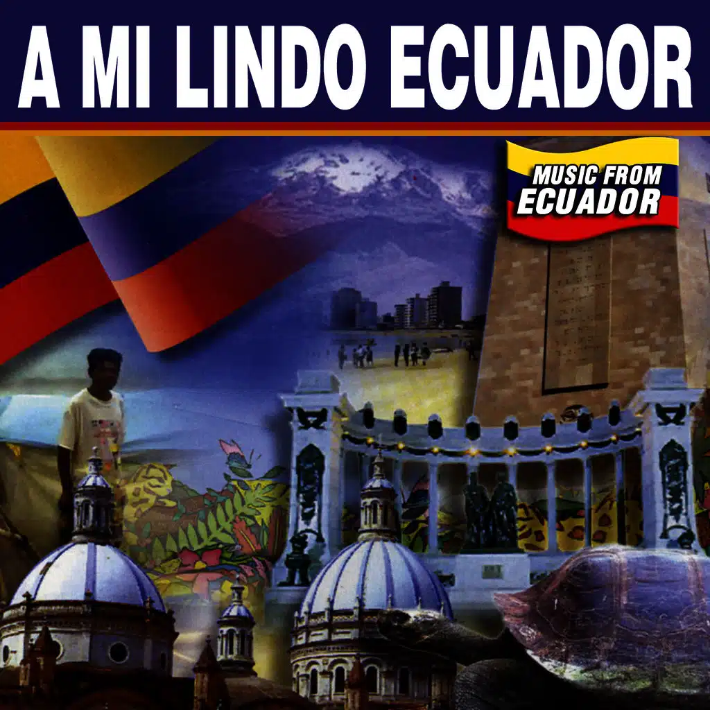 A mi Lindo Ecuador