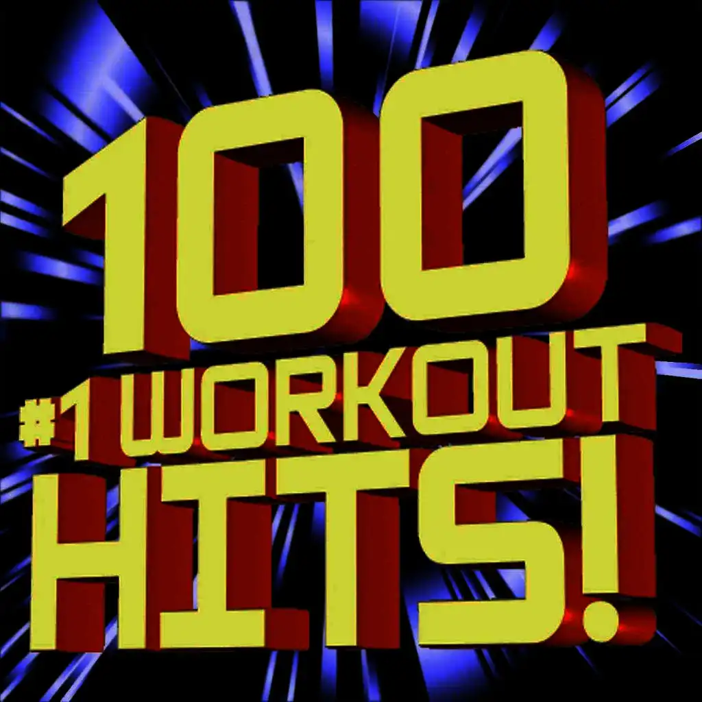 100 #1 Workout Hits!