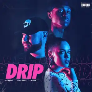 Drip (feat. Drea Dury & Nixon)