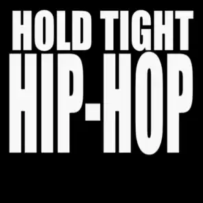 Hold Tight Hip-Hop