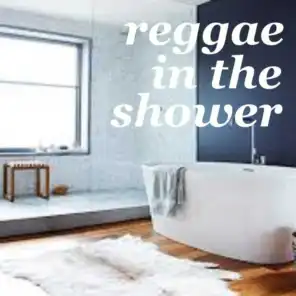 Reggae In The Shower