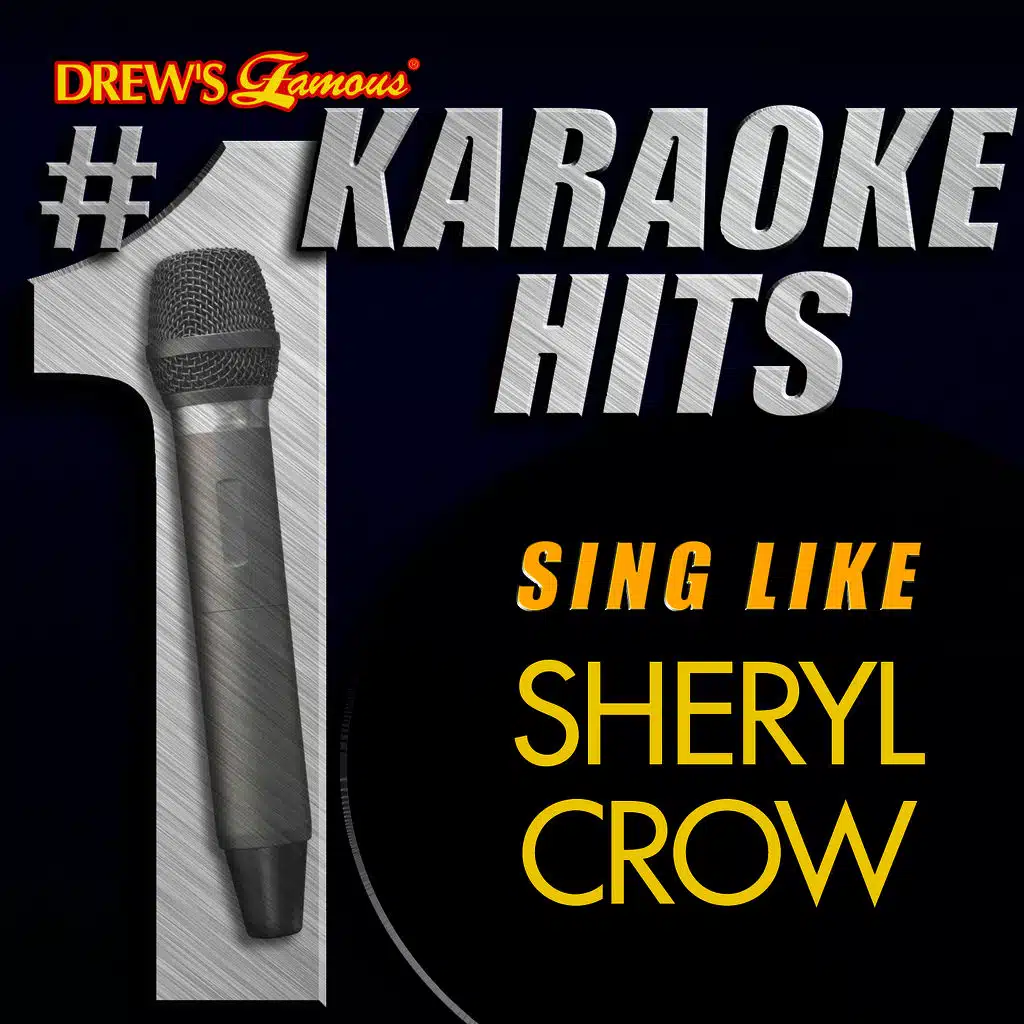 Drew's Famous # 1 Karaoke Hits: Sing Like Sheryl Crow