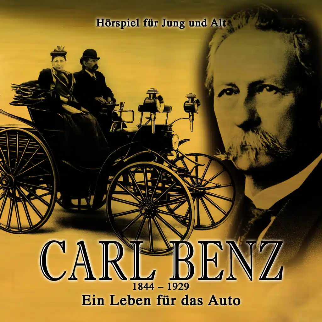 Carl Benz - Ein Leben für das Auto
