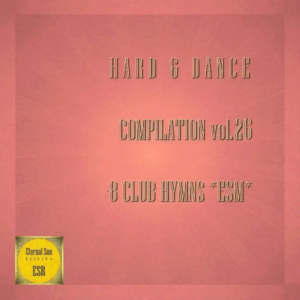 Hard & Dance Compilation, Vol. 26 - 8 Club Hymns ESM