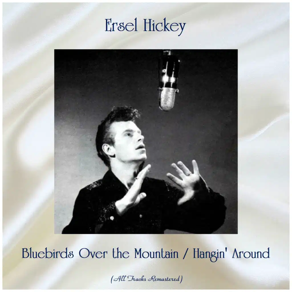 Bluebirds Over the Mountain / Hangin' Around (All Tracks Remastered)