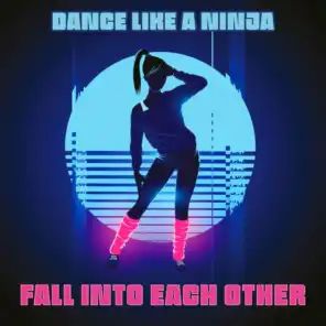 Dance Like A Ninja