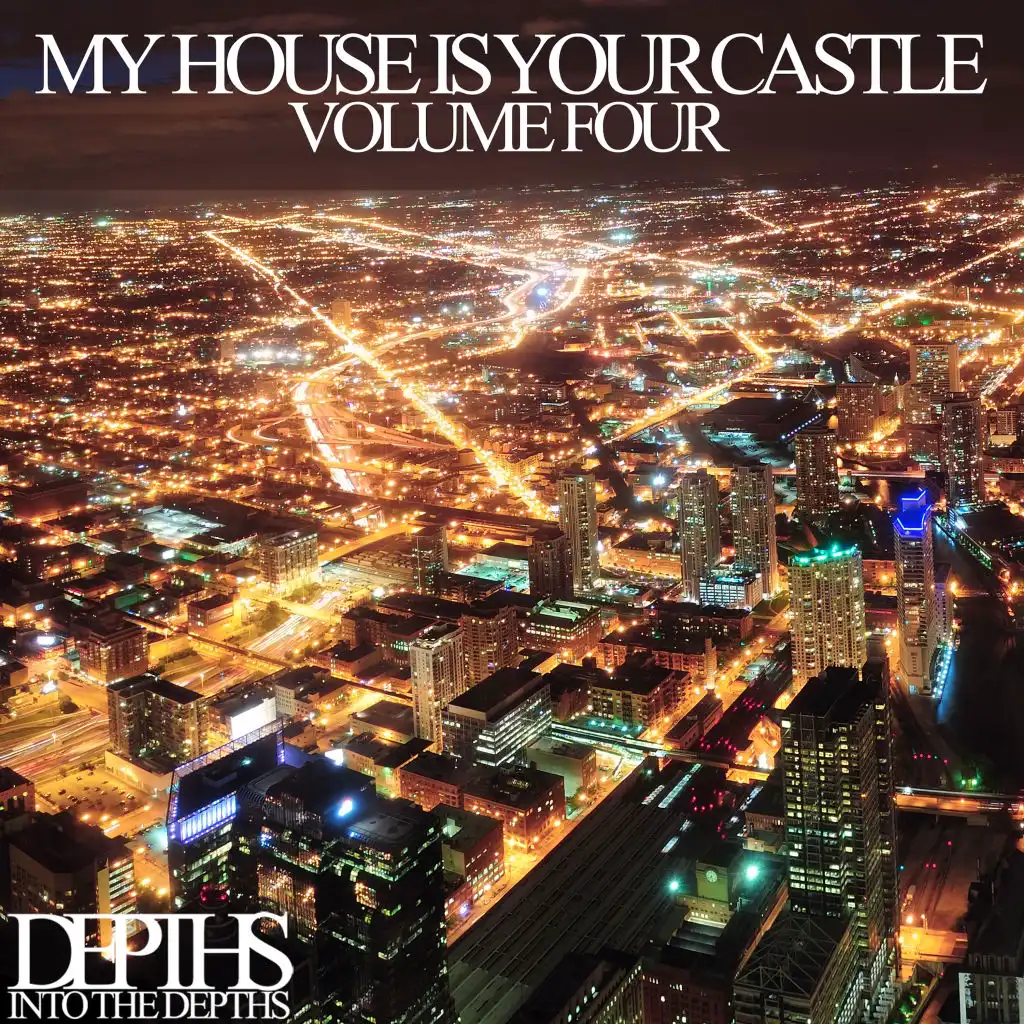 My House Is Your Castle, Vol. Four - Selected House Tunes