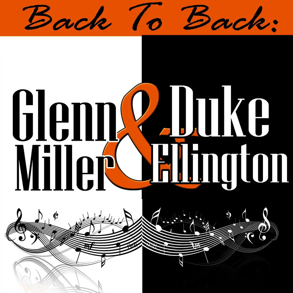 Back To Back: Glenn Miller & Duke Ellington