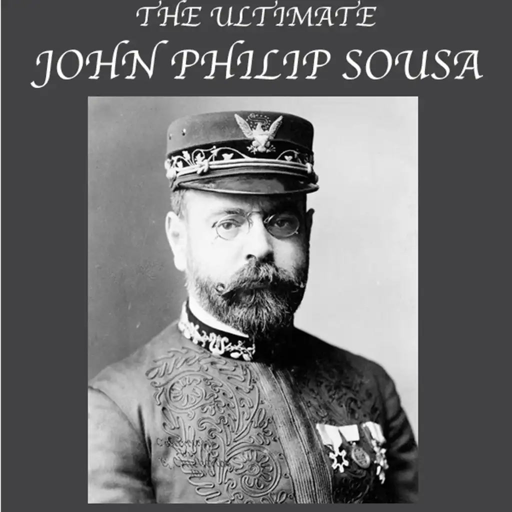 The Ultimate John Philip Sousa