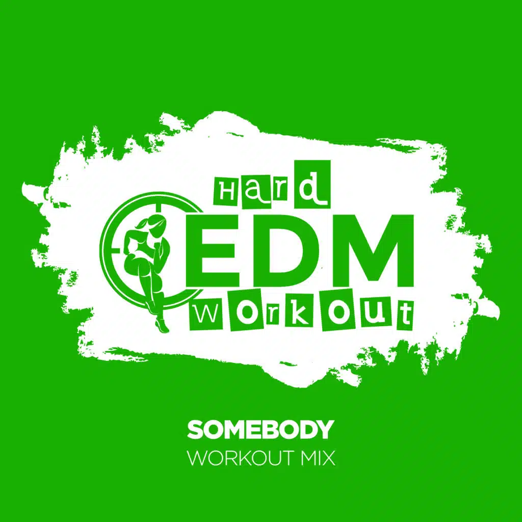 Somebody (Workout Mix Edit 140 bpm)