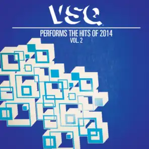 VSQ Performs the Hits of 2014, Vol. 2