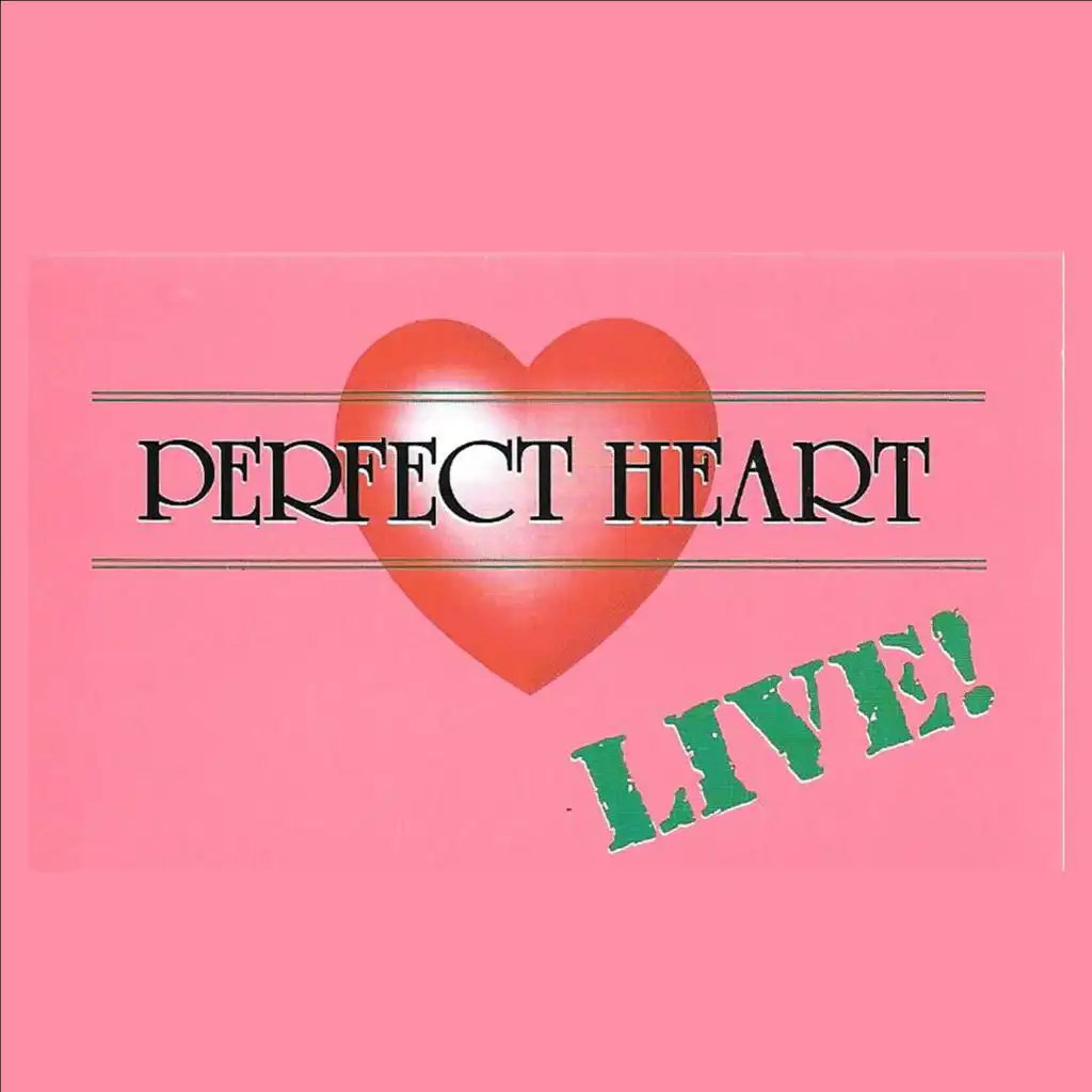 Perfect Heart Live