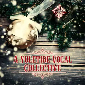 A Yuletide Vocal Collective, Vol. 1
