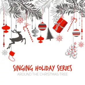 Singing Holiday Series: Around the Christmas Tree, Vol. I