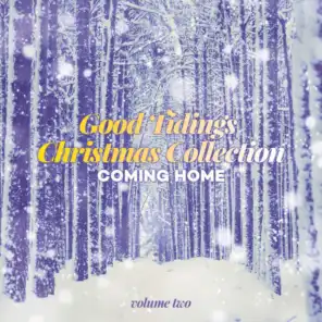 Good Tidings Christmas Collection: Coming Home, Vol. Two