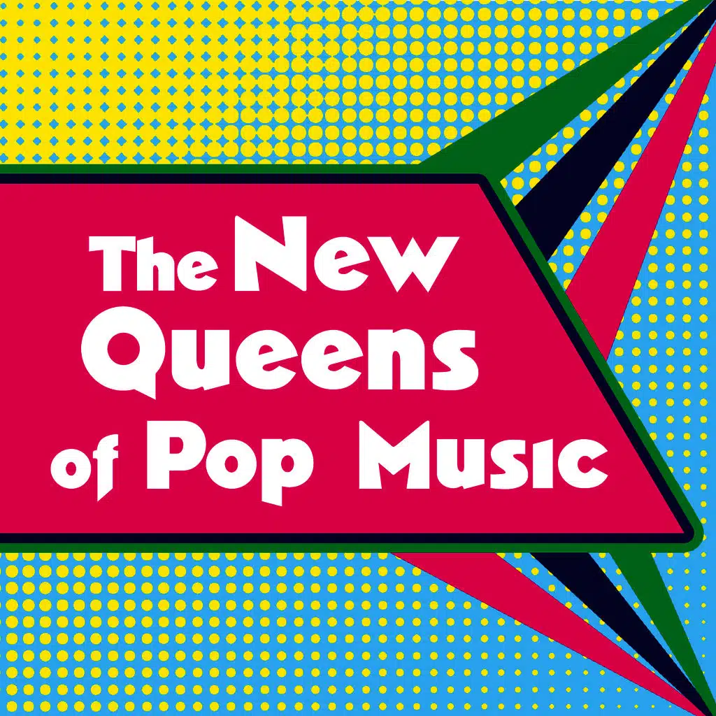 The New Queens of Pop Music