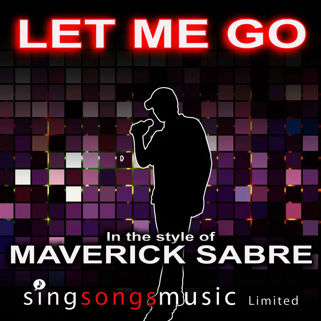 Let Me Go (In the style of Maverick Sabre)