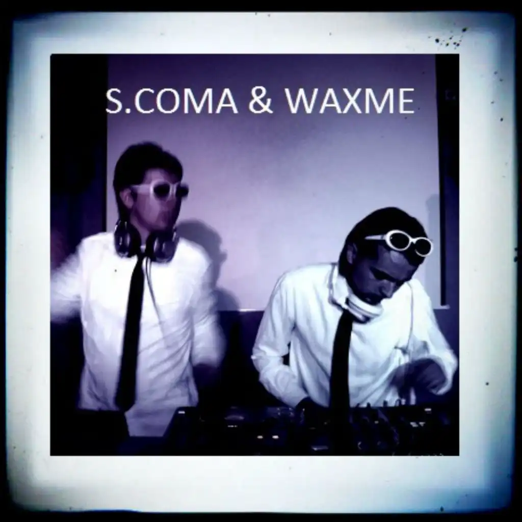 S.Coma & Waxme