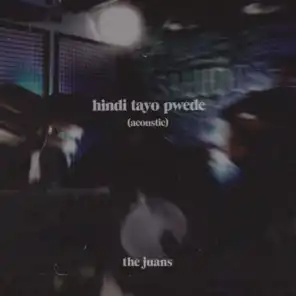 Hindi Tayo Pwede (Acoustic Version)