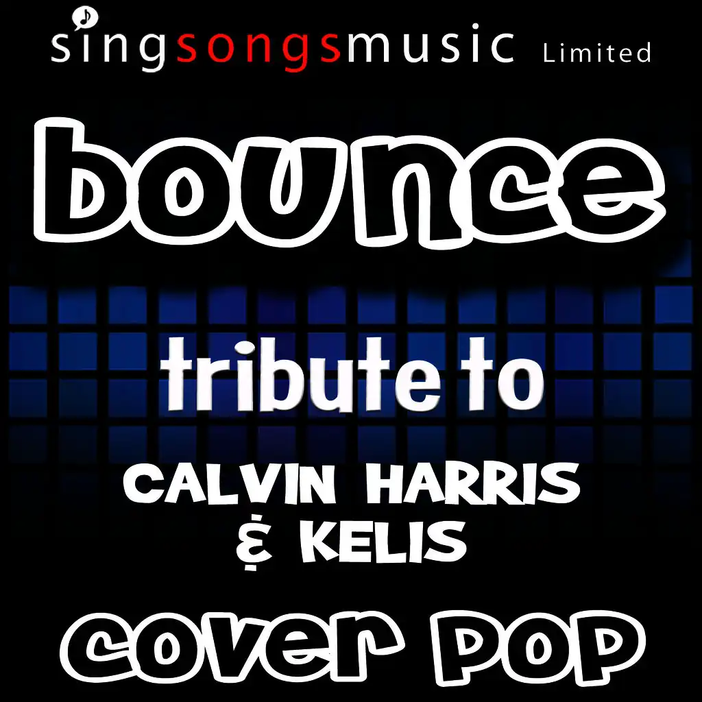 Bounce (Tribute to Calvin Harris & Kelis)