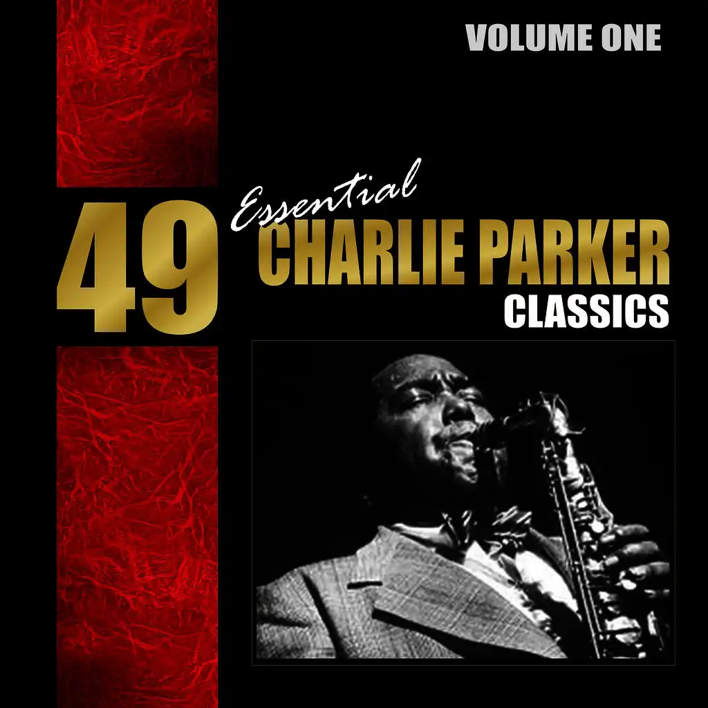 49 Essential Charlie Parker Classics, Vol. 1