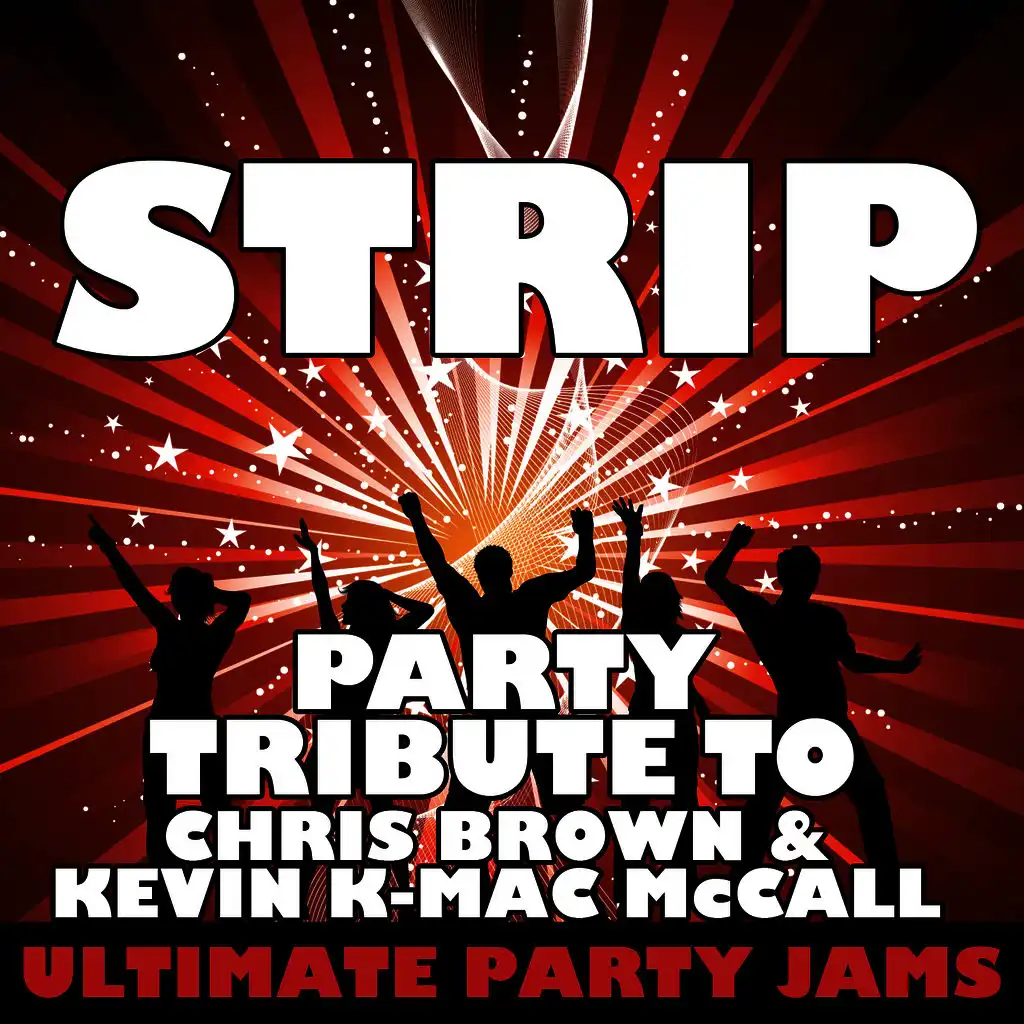 Strip (Party Tribute to Chris Brown & Kevin K-Mac McCall)