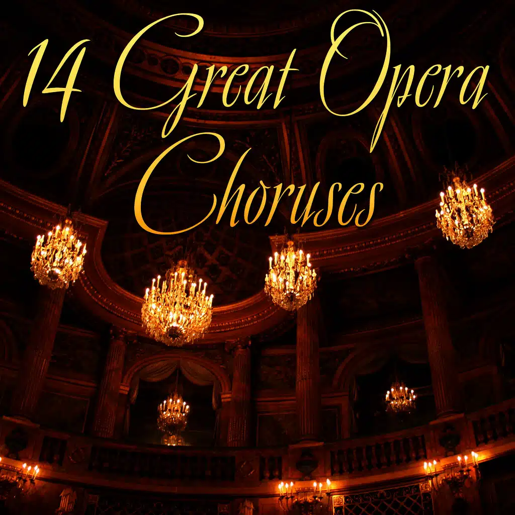 14 Great Opera Choruses