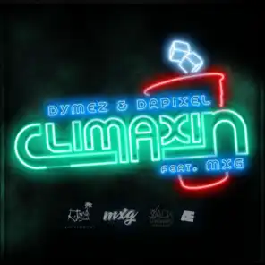 Climaxin (feat. Mxg)