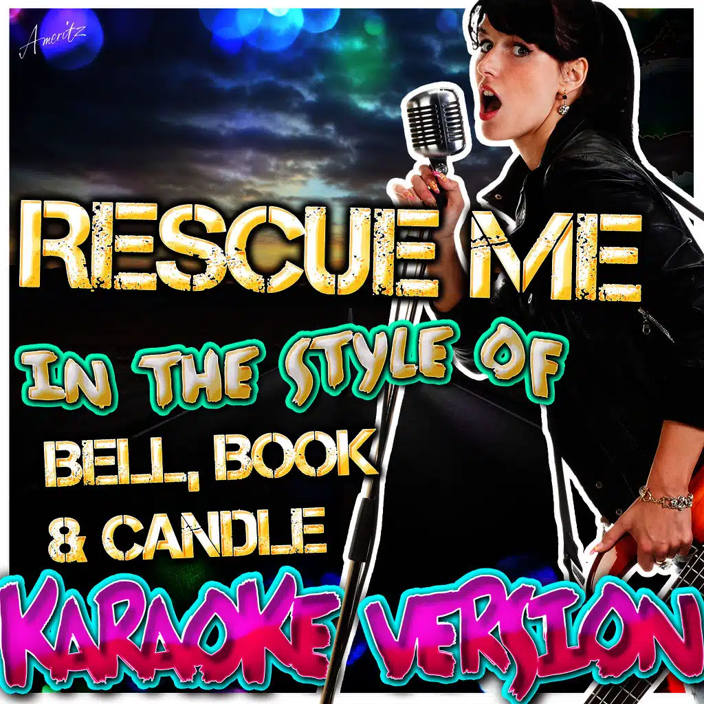 Rescue Me (In the Style of Bell Book & Candle) [Karaoke Version]