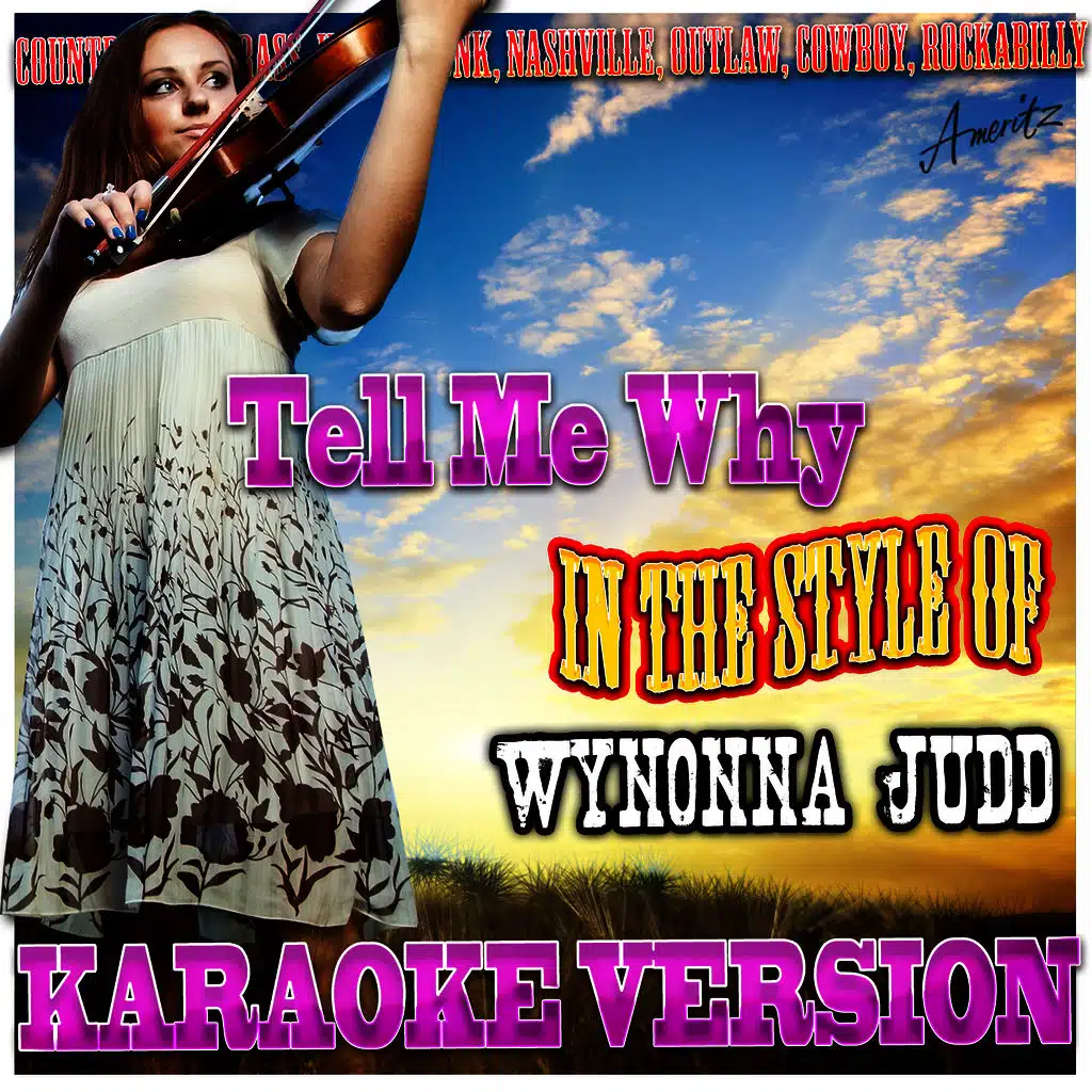 Tell Me Why (In the Style of Wynonna Judd) [Karaoke Version]