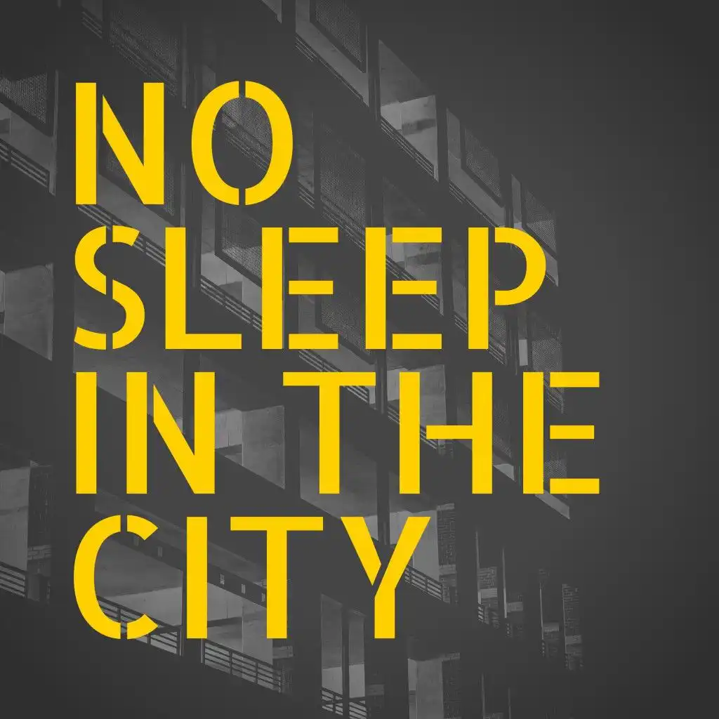 No Sleep in the City