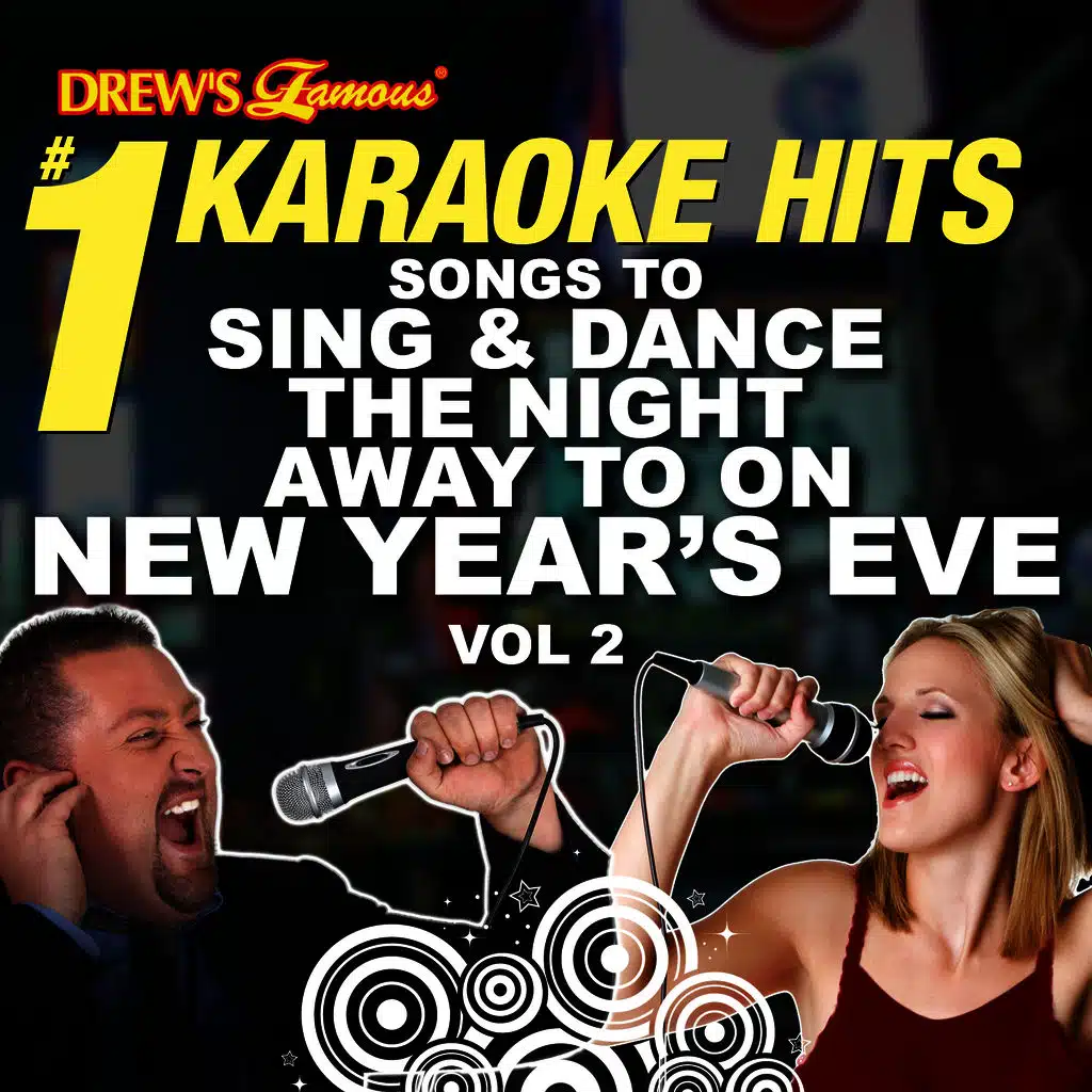 Drew's Famous #1 Karaoke Hits: Songs to Sing and Dance the Night Away to On New Years Eve, Vol. 2