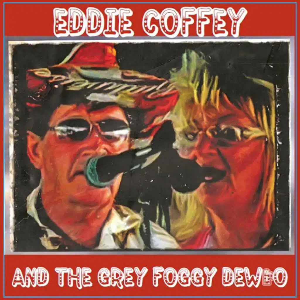 Eddie Coffey and the Grey Foggy Dew'o