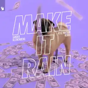 Make It Rain (Kyle Watson Remix)
