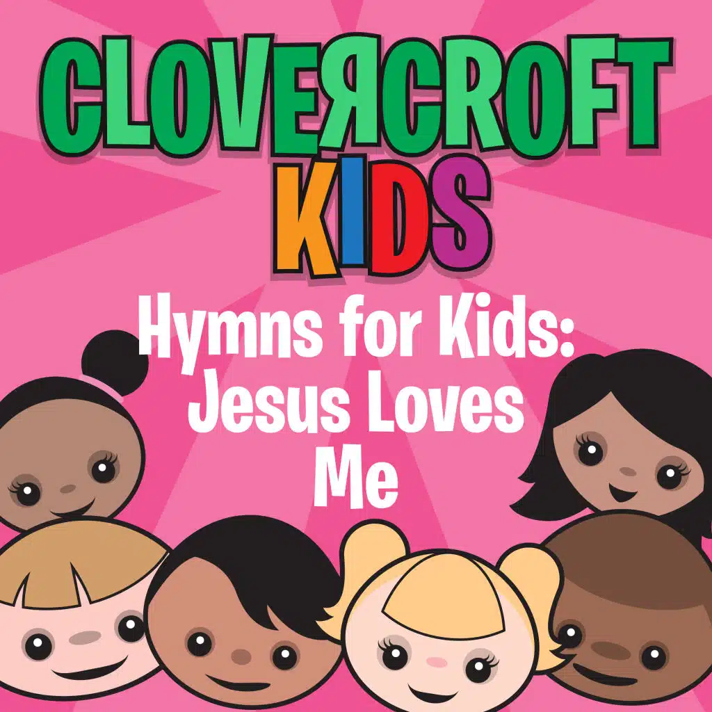 Hymns for Kids: Jesus Loves Me