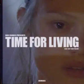 Time For Living (feat. Boy Matthews) [Remixes]