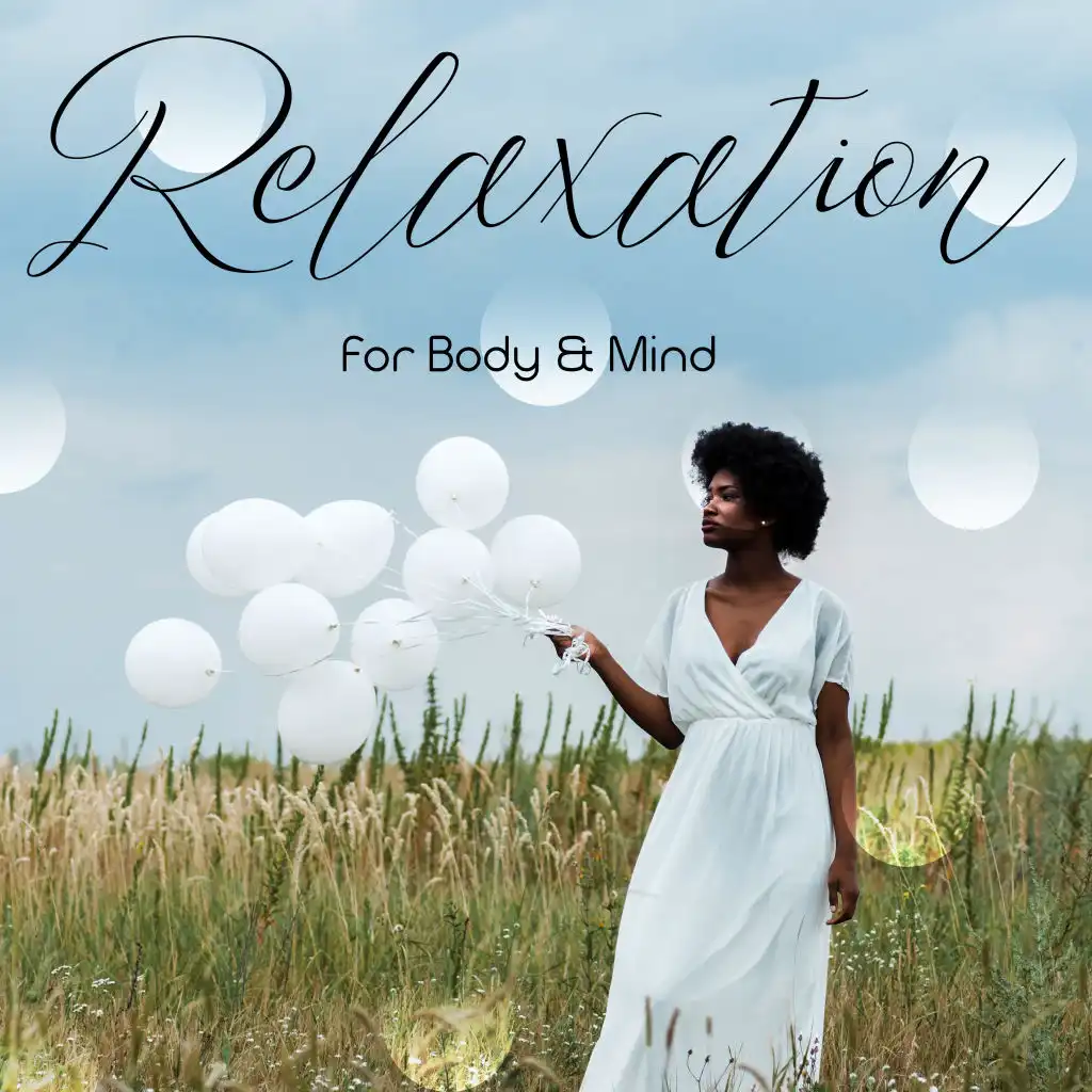 Relaxation for Body & Mind: 2019 New Age Ambient Best Album for Full Relax, Improve Connection Between Body & Mind, Regain Inner Balance and Harmony