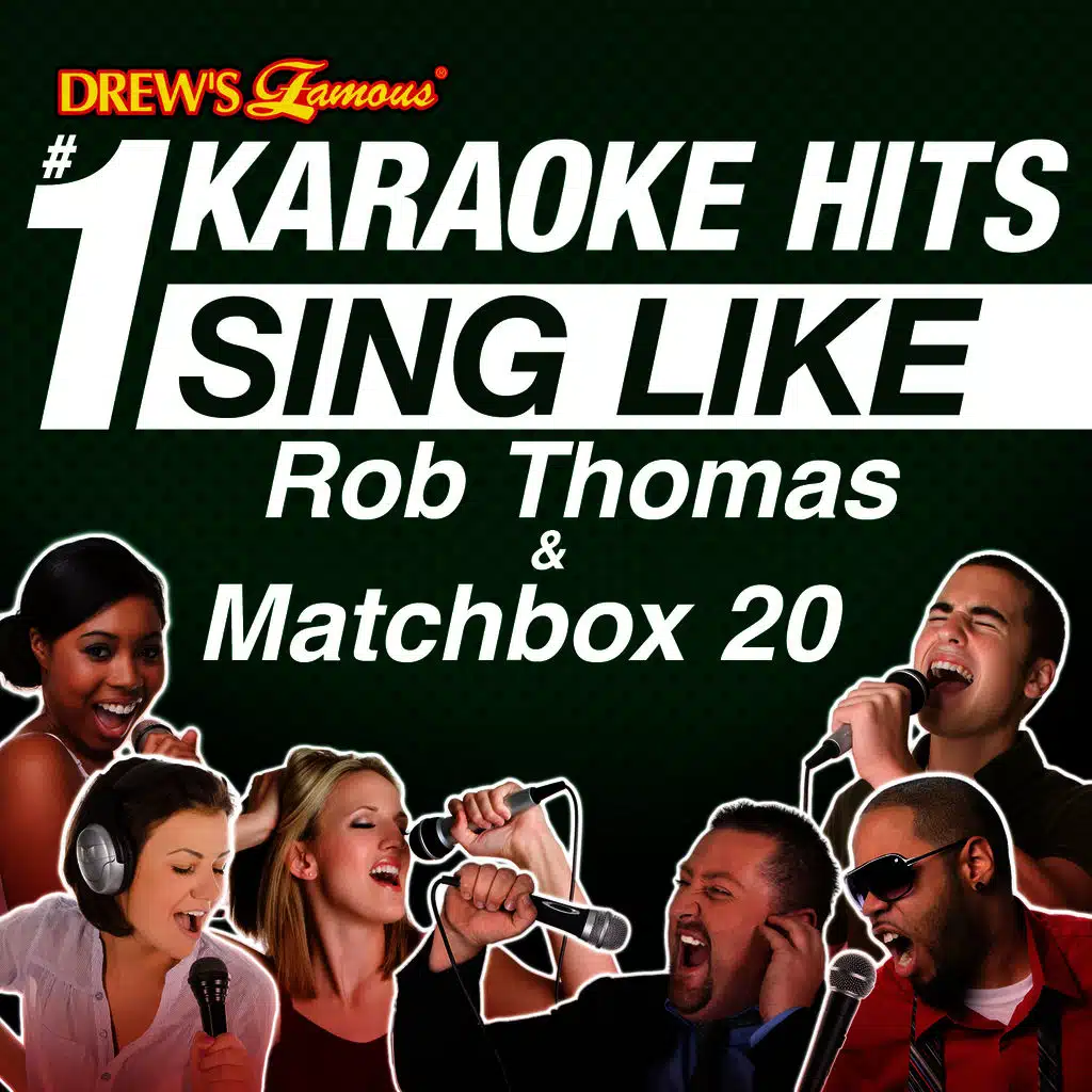 Drew's Famous #1 Karaoke Hits: Sing Like Rob Thomas & Matchbox 20