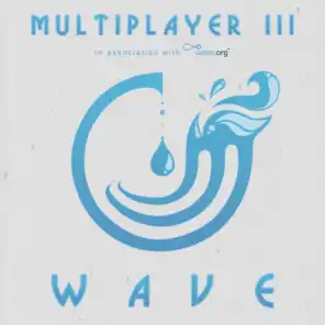 MULTIPLAYER III: WAVE