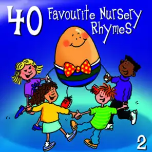 40 Favourite Nursery Rhymes & Songs - Volume 2