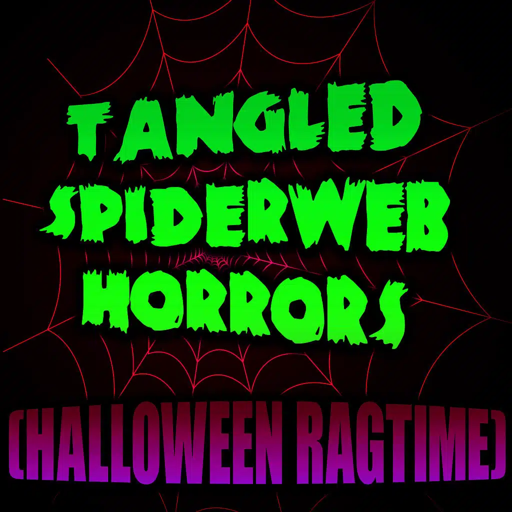 Tangled Spiderweb Horrors (Halloween Ragtime)
