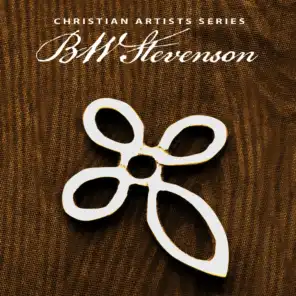 Christian Artists Series: BW Stevenson