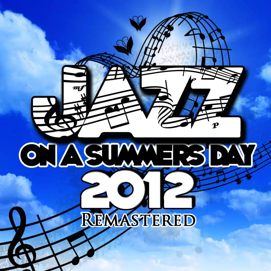Jazz On a Summer's Day 2012 (Remastered)